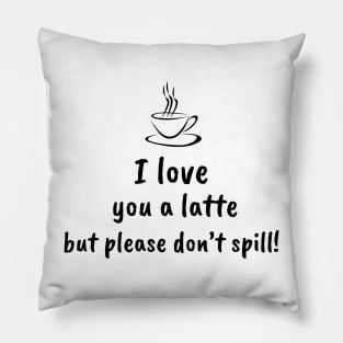 I Love You A latte! - Black pattern Pillow
