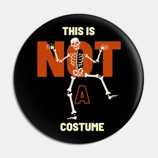 This Is Not  A Costume Pin