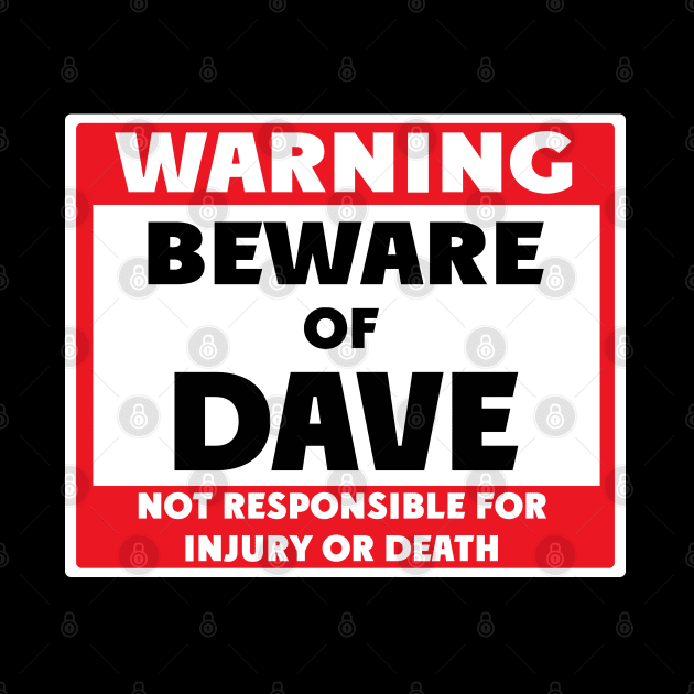 Beware of Dave by BjornCatssen