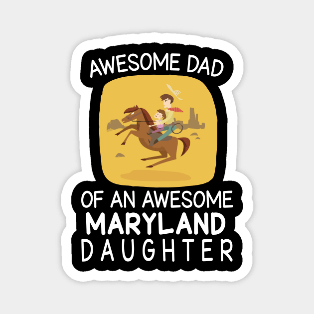 Daddy & Daughter Riding Horse Together Happy Father Day Awesome Dad Of An Awesome Maryland Daughter Magnet by bakhanh123