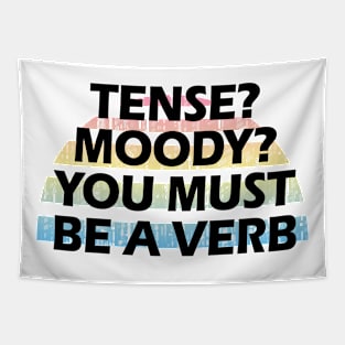 Tense? Moody? Irregular? You must be a verb. Funny quote. Linguist saying. Linguistics, grammar. Best coolest linguist, grammarian ever. Vintage design. Gifts for linguists Tapestry