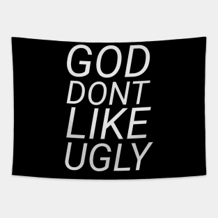 God dont like ugly Tapestry