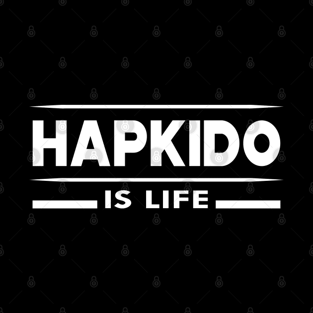 Hapkido is life by KC Happy Shop