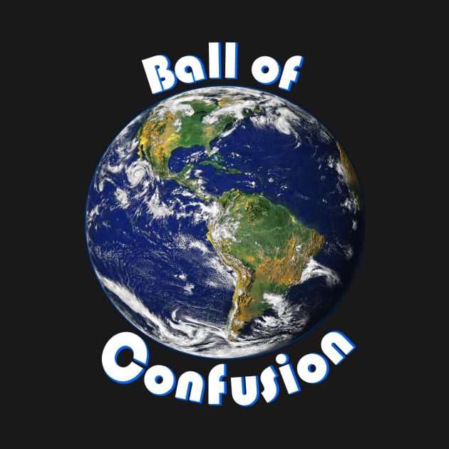 Ball of Confusion (Earth) by CeeGunn