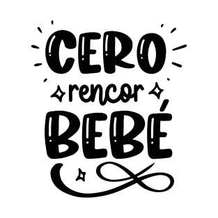 cero rencor bebe T-Shirt