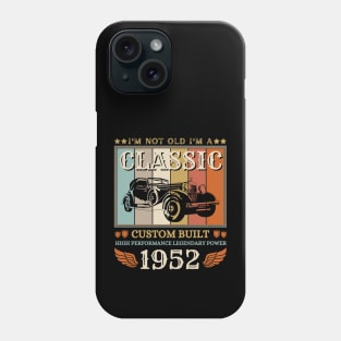 I'm Not Old I'm A Classic 1952 70th Phone Case