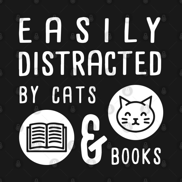 Easily Distracted by Cats and Books - Cute Book Lover by ZimBom Designer