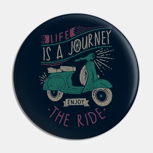 Life is a Journey, Enjoy the Ride Pin