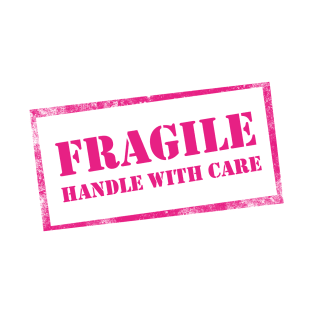 Fragile, Handle with Care T-Shirt