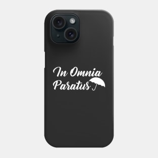 in Omnia Paratus Phone Case