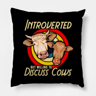 Funny Introverted But Willing To Discuss Cows Pillow