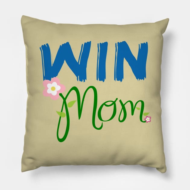 Win Mom Pillow by Gallery4Egg