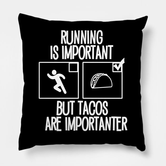 Running is important but tacos are importanter Pillow by Timeforplay