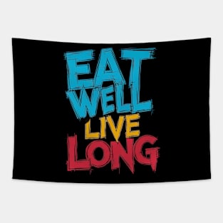 Eat well live long Tapestry