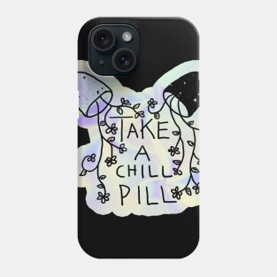 Take a Chill Pill Phone Case