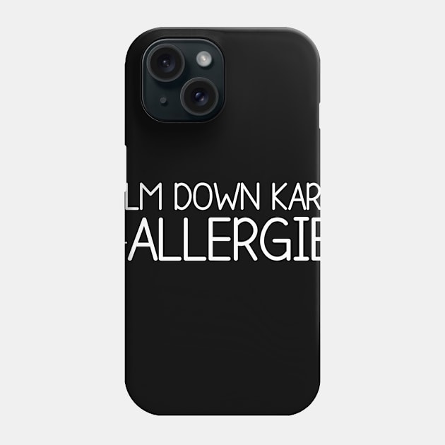 Calm Down Its Just Allergies Phone Case by DragonTees