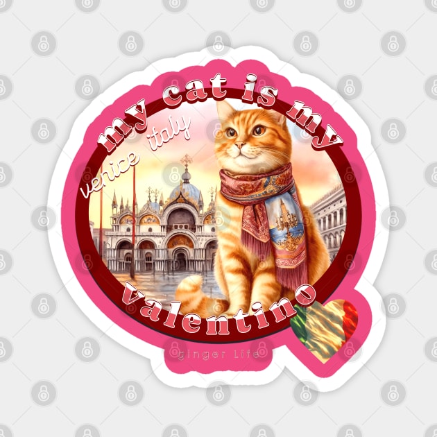 My Cat Is My Valentino Ginger Life 4AG Magnet by catsloveart