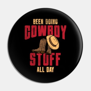 Been Doing Cowboy Stuff All Day Pin