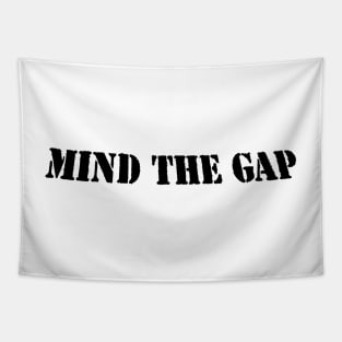 MIND THE GAP Tapestry