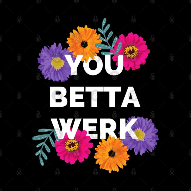 You Betta Werk, Drag Race, Drag Race UK, LGBT, Drag Queen by euheincaio