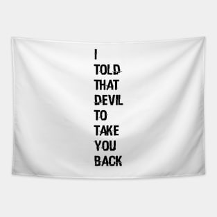 I told that devil to take you back - Wynonna Earp - Jill Andrews Tapestry