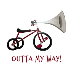 Outta My Way! T-Shirt