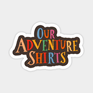 Our Adventure Shirts Magnet