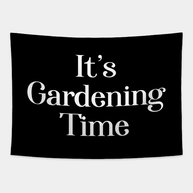 It's gardening time Fun Garden Lover Quote Tapestry by BlueTodyArt