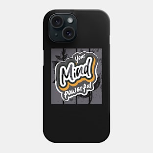 Your Mind Powerful Phone Case