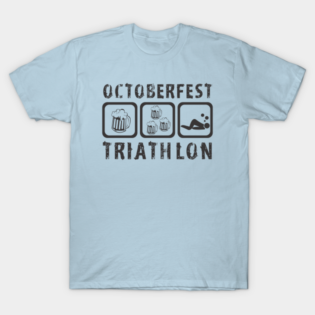 Funny Triathlon Beer T-Shirt Apparel - Oktoberfest - Shirt | TeePublic