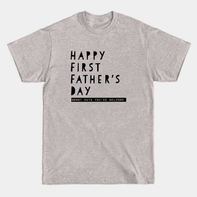 Disover Fathers day - First Fathers Day - T-Shirt