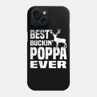 Best Buckin Poppa Ever Hunting Hunter Phone Case