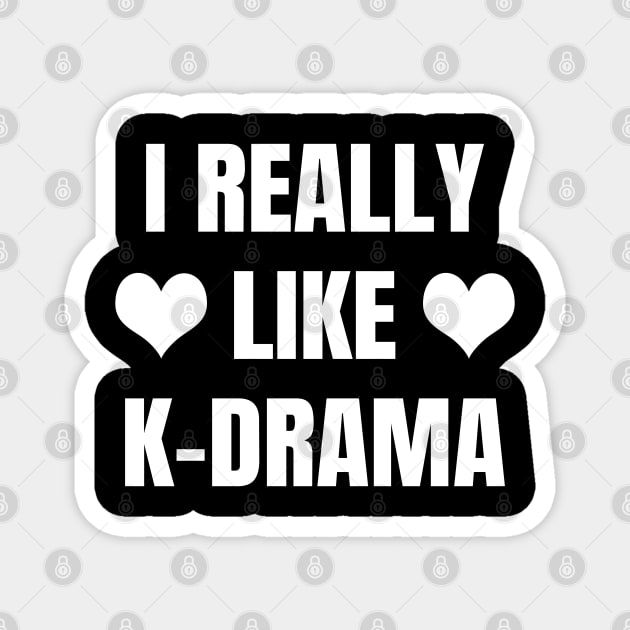 I Really Like K-Drama Magnet by LunaMay