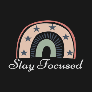 Stay Focused T-Shirt