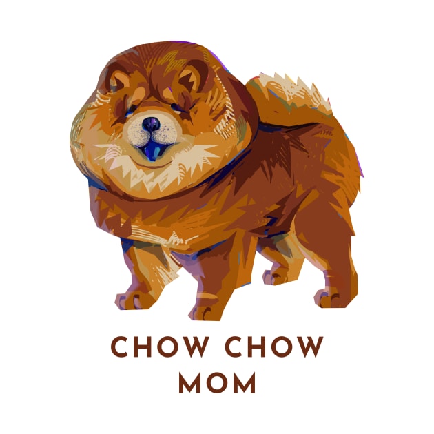 Cute Modern Dog Doggo Puppy Pupper - Chow Chow Mom by banditotees