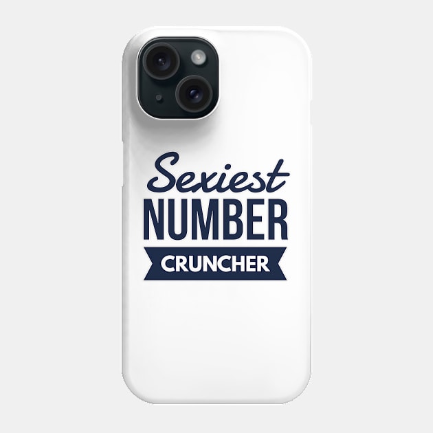 Accountant Sexiest Number Cruncher Phone Case by coloringiship