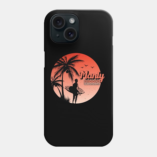 Manly summer fun Phone Case by NeedsFulfilled