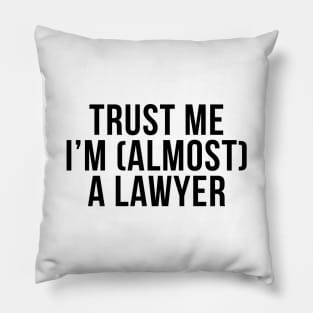 Trust me I'm (almost) a lawyer. In black. Pillow