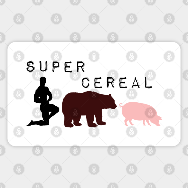 Super Cereal Parody Meme Design Man Bear Pig Autocollant Teepublic Fr