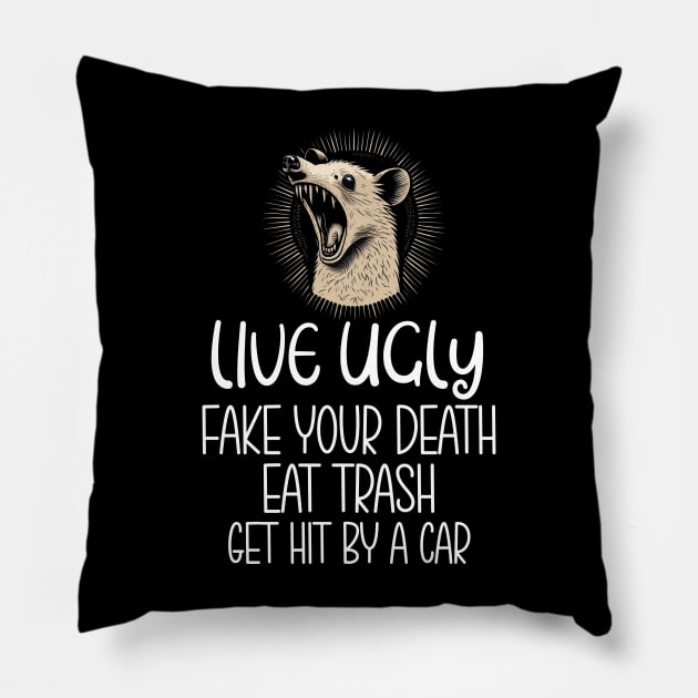 Funny opossum quote live ugly eat trash Pillow by Work Memes