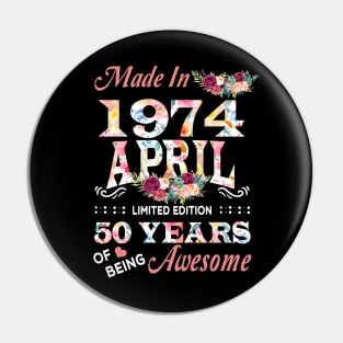 April Flower Made In 1974 50 Years Of Being Awesome Pin