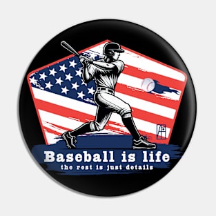 USA - American BASEBALL - Baseball is life, the rest is just details - color Pin