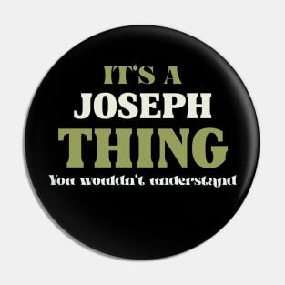 It's a Joseph Thing You Wouldn't Understand Pin