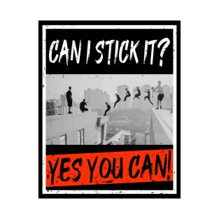 Parkour Can You Stick It? T-Shirt