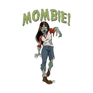 Mombie! T-Shirt