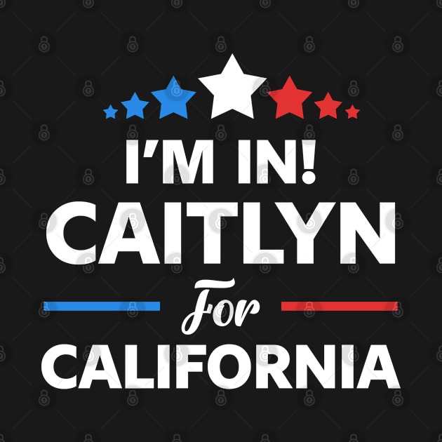 I’m In Caitlyn For California - California is worth fighting for by NAMTO