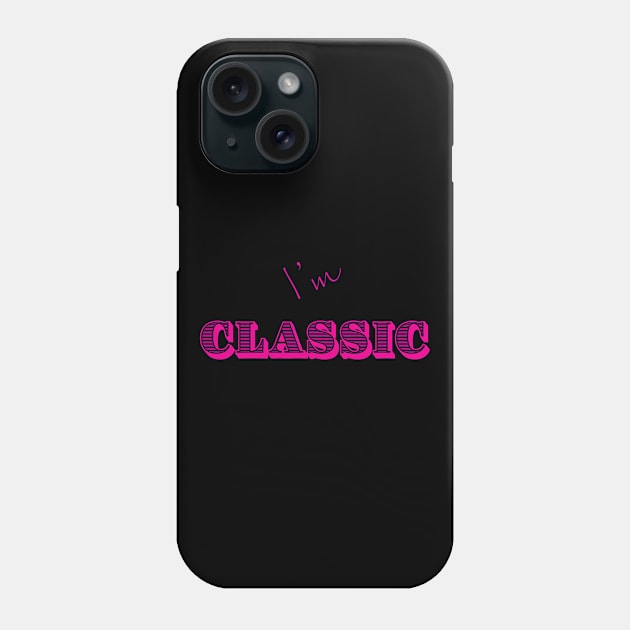 I'm "Classic" Pink Phone Case by MHich