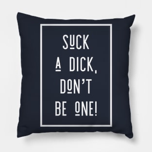 Don’t Be A D*ck Pillow