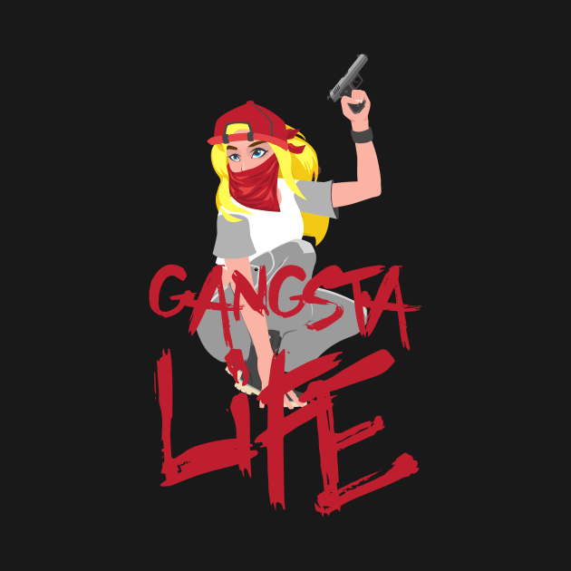 Gangsta Life Woman Design for Gangster Fans by c1337s