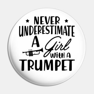 Trumpet - Never Underestimate a girl with a trumpet Pin